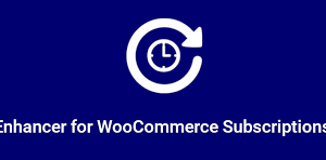 Enhancer for WooCommerce Subscriptions