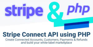 Stripe connect php api create accounts customers payments refunds.png