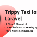 Trippy Taxi React Native Complete Taxi App with Laravel Backend