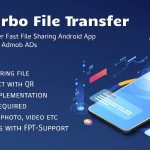 Turbo File Sharing & Transfer App with Admob ADs