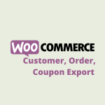 Woocommerce Customer / Order / Coupon Export