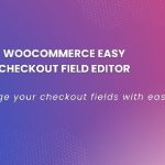 Woocommerce Easy Checkout Field Editor